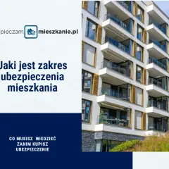 Gdzie ubezpieczyć mieszkanie? Porównaj oferty i uniknij strat
