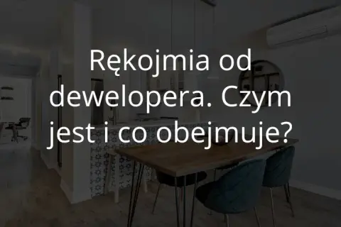 Jak długo trwa rękojmia dewelopera? Sprawdź ważne informacje
