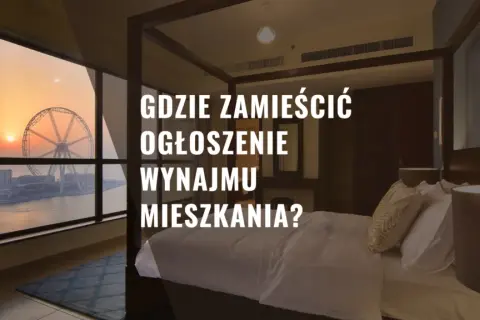 Gdzie zamieścić darmowe ogłoszenie o wynajmie mieszkania skutecznie?