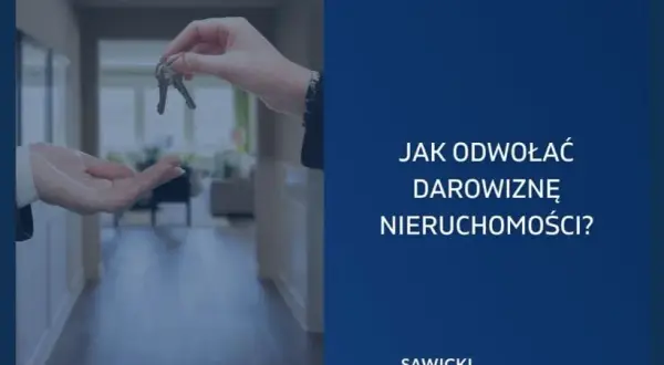 Odwołanie darowizny mieszkania: kiedy i jak to zrobić?