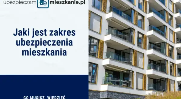 Gdzie ubezpieczyć mieszkanie? Porównaj oferty i uniknij strat