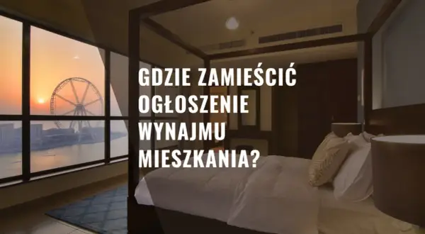 Gdzie zamieścić darmowe ogłoszenie o wynajmie mieszkania skutecznie?