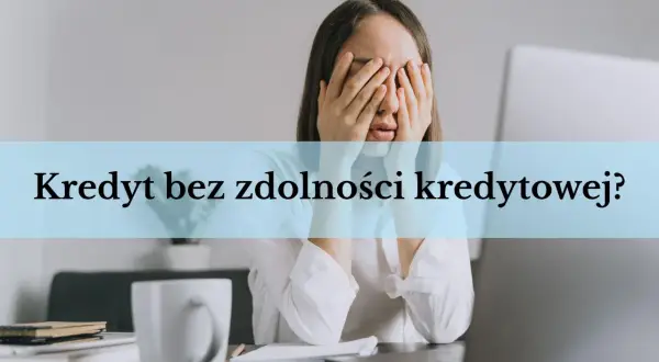Jak dostać kredyt na mieszkanie bez zdolności kredytowej - sprawdzone sposoby